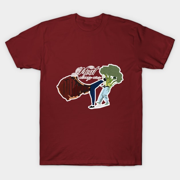 Meat Always Wins T-Shirt by MarginDoodles